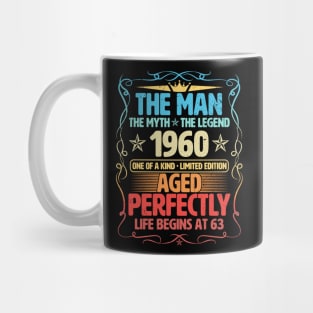 The Man 1960 Aged Perfectly Life Begins At 63rd Birthday Mug